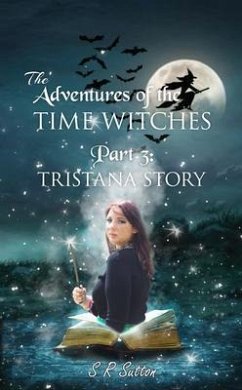 Adventures of the Time Witches Part 3 (eBook, ePUB) - Sutton, Stephen Robert