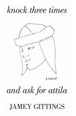 Knock Three Times and Ask for Attila (eBook, ePUB)