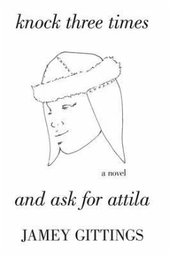 Knock Three Times and Ask for Attila (eBook, ePUB) - Gittings, Jamey