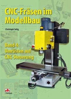 CNC-Fräsen im Modellbau - Band 4 (eBook, ePUB) - Selig, Christoph