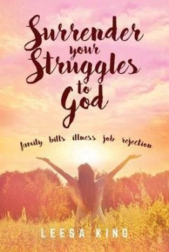 Surrender Your Struggles To God (eBook, ePUB) - King, Leesa