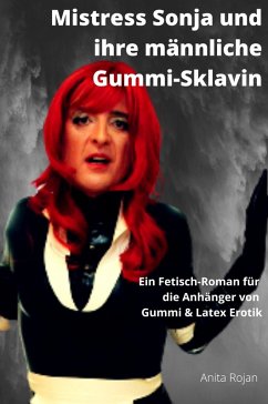 Cover Mistress Sonja und ihre männliche Gummisklavin (eBook, ePUB)