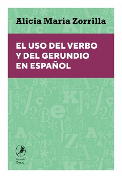 El uso del verbo y del gerundio en español (eBook, ePUB) - Zorrilla, Alicia