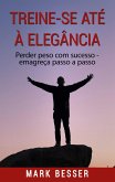 Treine-se até à elegância (eBook, ePUB)