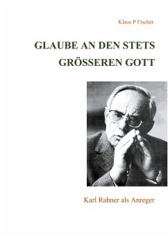 Glaube an den stets größeren Gott (eBook, ePUB) - Fischer, Klaus P.