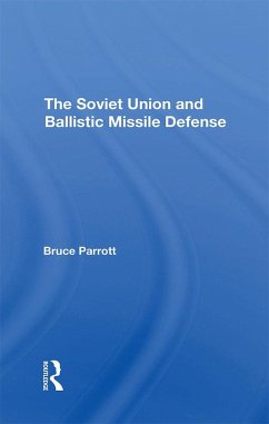 The Soviet Union And Ballistic Missile Defense (eBook, ePUB) - Parrott, Bruce; Sonnenfeldt, Helmut