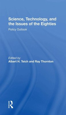Science, Technology, And The Issues Of The Eighties (eBook, ePUB) - Teich, Albert H.; Thornton, Ray