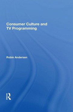 Cover Consumer Culture And Tv Programming (eBook, ePUB)
