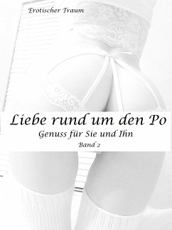 Liebe rund um den Po - Band 2 (eBook, ePUB) - Traum, Erotischer