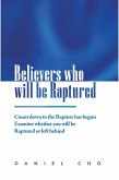 Believers who will be Raptured: Countdown to the Rapture has Begun; Examine Whether you will be Raptured or Left Behind (eBook, ePUB) Believers who will be Raptured: Countdown to the Rapture has Begun; Examine Whether you will be Raptured or Left Behind (eBook, ePUB)