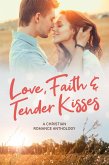 Love Faith & Tender Kisses (eBook, ePUB)