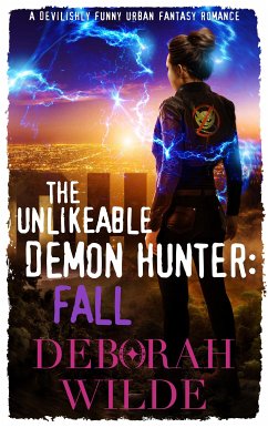 The Unlikeable Demon Hunter: Fall (eBook, ePUB) - Wilde, Deborah