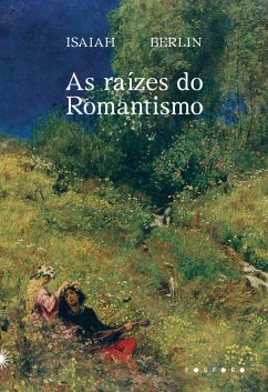 As raízes do romantismo (eBook, ePUB) - Berlin, Isaiah