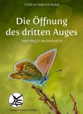 Die Öffnung des dritten Auges (eBook, ePUB) Die Öffnung des dritten Auges (eBook, ePUB)
