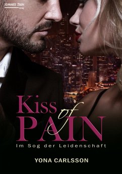 Kiss of Pain - Im Sog der Leidenschaft (eBook, ePUB) - Carlsson, Yona
