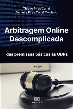 Arbitragem Online Descomplicada (eBook, ePUB) - Canal, Thiago Pires; Cordeiro, Danielle Pires Canal