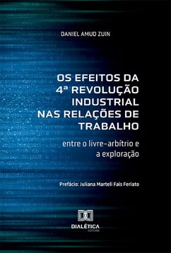 Cover Os Efeitos da 4ª Revolução Industrial nas Relações de Trabalho (eBook, ePUB)