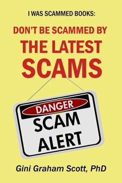 Cover Don't Be Scammed by the Latest Scams (I Was Scammed Books) (eBook, ePUB)