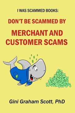 Don't Be Scammed by Merchant and Customer Scams (I Was Scammed Books) (eBook, ePUB) - Scott, Gini Graham