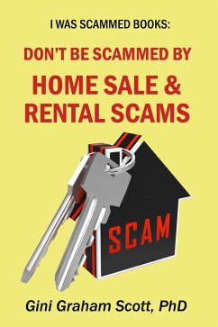 Don't Be Scammed by Home Sale and Rental Scams (I Was Scammed Books) (eBook, ePUB) - Scott, Gini Graham