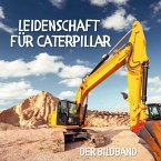 Leidenschaft für Caterpillar