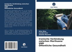 Ironische Verbindung zwischen Marihuana UND Öffentliche Gesundheit - Nisa, Alim;Israr, Laraib;Masood, Shahid