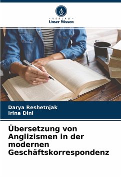 Übersetzung von Anglizismen in der modernen Geschäftskorrespondenz - Reshetnjak, Darya;Dini, Irina