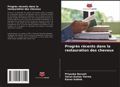 Progrès récents dans la restauration des cheveux - Baruah, Priyanka;Kumar Verma, Varun;Sublok, Karan