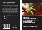 Empatia niepe¿nosprawnych psychicznie uczniów z zachowaniami psychopatycznymi