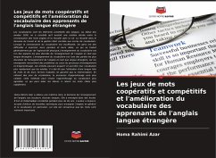 Les jeux de mots coopératifs et compétitifs et l'amélioration du vocabulaire des apprenants de l'anglais langue étrangère - Rahimi Azar, Homa