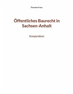 Öffentliches Baurecht in Sachsen-Anhalt - Franz, Thorsten