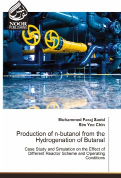 Production of n-butanol from the Hydrogenation of Butanal - Saeid, Mohammed Faraj;Chin, Sim Yee Production of n-butanol from the Hydrogenation of Butanal - Saeid, Mohammed Faraj;Chin, Sim Yee