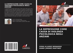 LA DEPRESSIONE COME CAUSA DI VIOLENZA PSICOLOGICA NEGLI ANZIANI - Álvarez Bernardo, Sonia;Jiménez Martínez, Danny