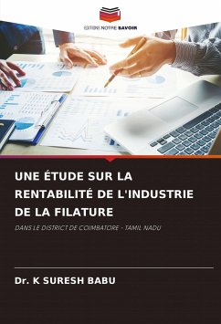 UNE ÉTUDE SUR LA RENTABILITÉ DE L'INDUSTRIE DE LA FILATURE - SURESH BABU, Dr. K