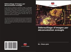 Débrouillage d'images par déconvolution aveugle - Jain, Dr. Charu;Chugh, Aarti;Yadav, Sudha