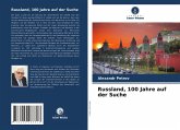 Russland, 100 Jahre auf der Suche