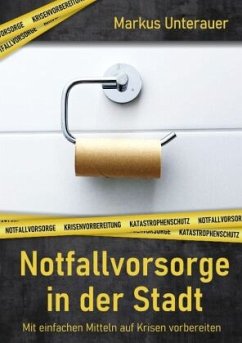 Notfallvorsorge in der Stadt - Unterauer, Markus