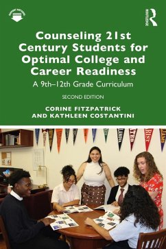Counseling 21st Century Students for Optimal College and Career Readiness (eBook, ePUB) - Fitzpatrick, Corine; Costantini, Kathleen