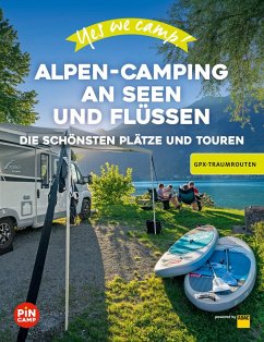Yes we camp! Alpen-Camping an Seen und Flüssen - Reichel, Marc Roger