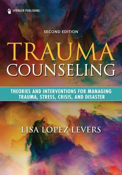 Trauma Counseling, Second Edition (eBook, PDF) - López Levers, Lisa