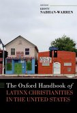 The Oxford Handbook of Latinx Christianities in the United States (eBook, ePUB)