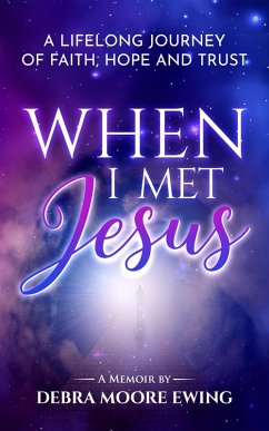 Cover When I Met Jesus: A Lifelong Journey of Faith, Hope and Trust (eBook, ePUB)