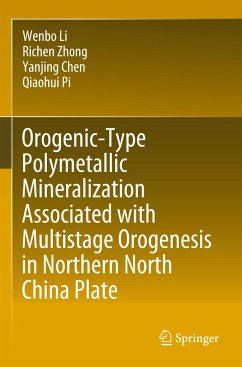 Orogenic-Type Polymetallic Mineralization Associated with Multistage Orogenesis in Northern North China Plate - Li, Wenbo;Zhong, Richen;Chen, Yanjing