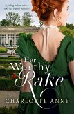 Her Worthy Rake (eBook, ePUB) Her Worthy Rake (eBook, ePUB)