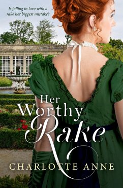 Her Worthy Rake (eBook, ePUB) - Anne, Charlotte