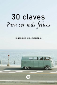 30 claves para ser más felices (eBook, ePUB) - Sol Estefanía Peirano