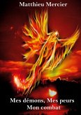 Mes démons, Mes peurs, Mon combat (eBook, ePUB)