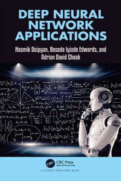 Deep Neural Network Applications (eBook, PDF) - Osipyan, Hasmik; Edwards, Bosede Iyiade; Cheok, Adrian David