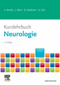 Kurzlehrbuch Neurologie (eBook, ePUB) - Bender, Andreas; Rémi, Jan; Feddersen, Berend; Fesl, Gunther