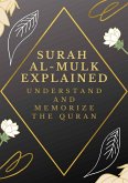 Surah Al-Mulk Explained: Understand And Memorize The Quran (eBook, ePUB)